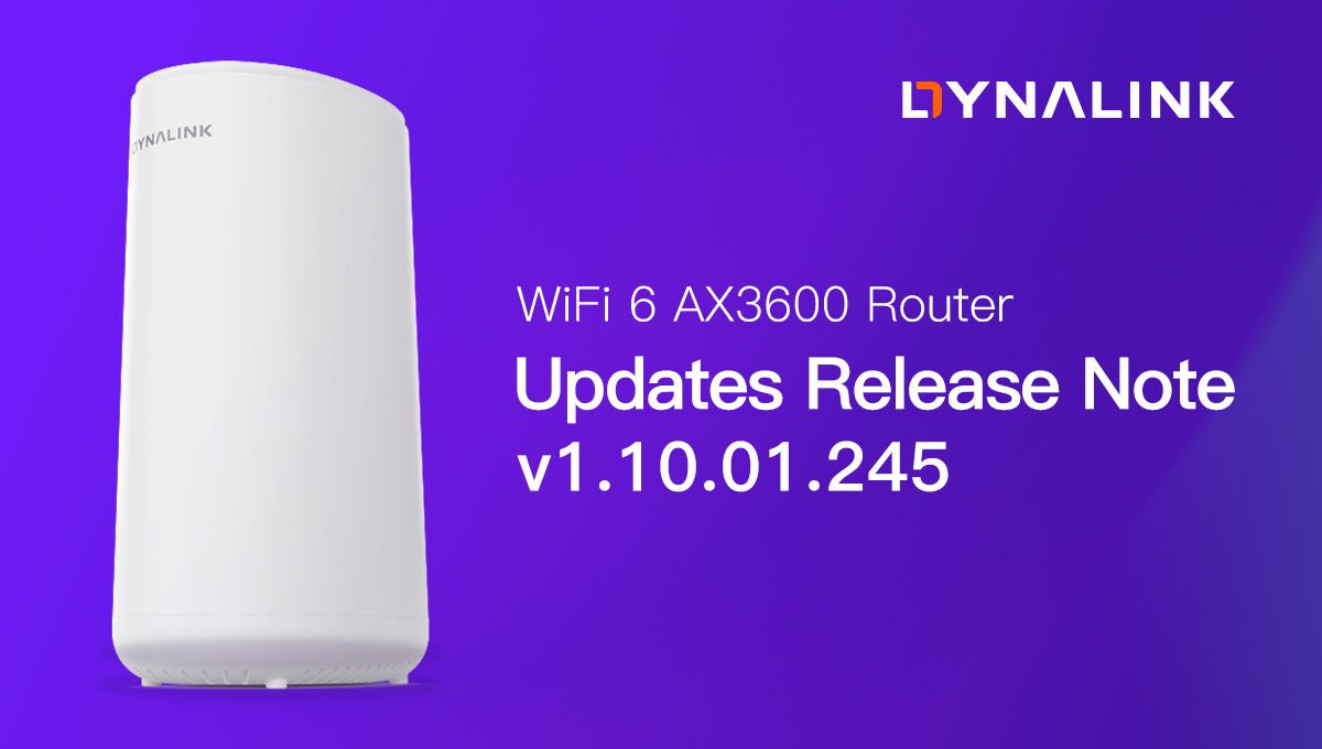 Dynalink AX3600 WiFi Router Device Firmware v1.10.01.245 Release Notes - Dynalink